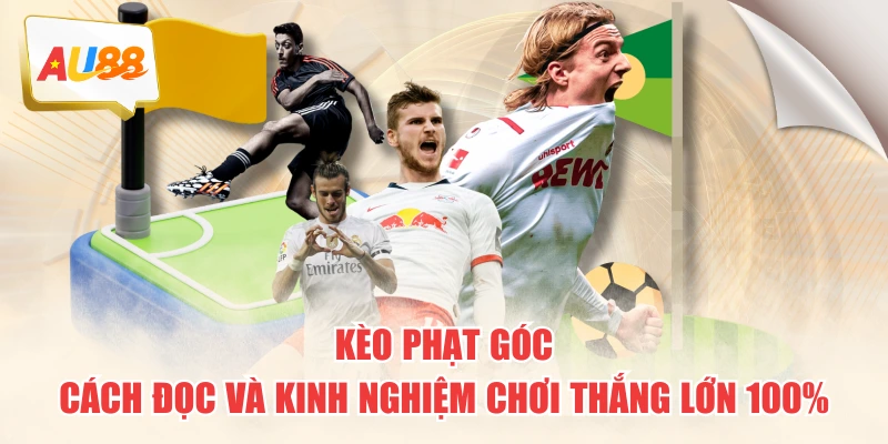 Kèo Phạt Góc - Cách Đọc Và Kinh Nghiệm Chơi Thắng Lớn 100% 5 Kèo Phạt Góc - Cách Đọc Và Kinh Nghiệm Chơi Thắng Lớn 100%