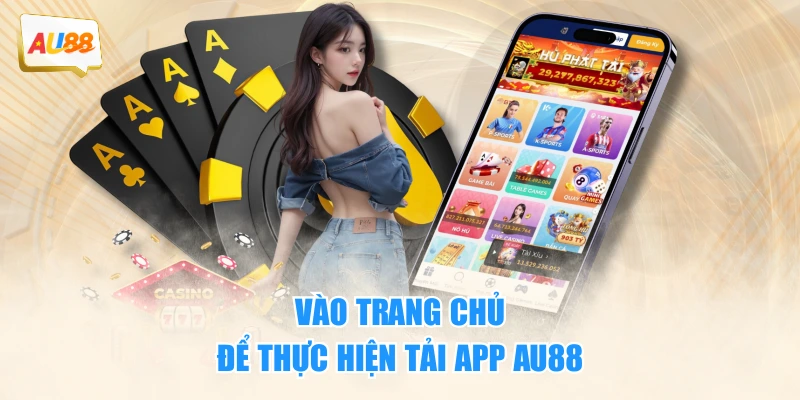 Vào trang chủ để thực hiện tải app AU88